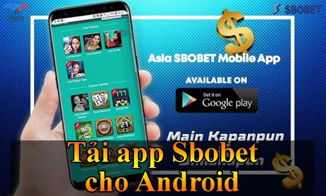 Việc tải app Sbobet trên hệ điều hành Android đơn giản